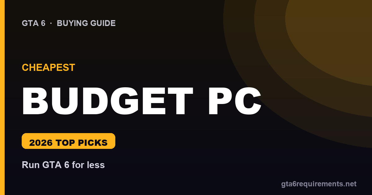 Cheapest PC to run GTA 6 - budget build guide
