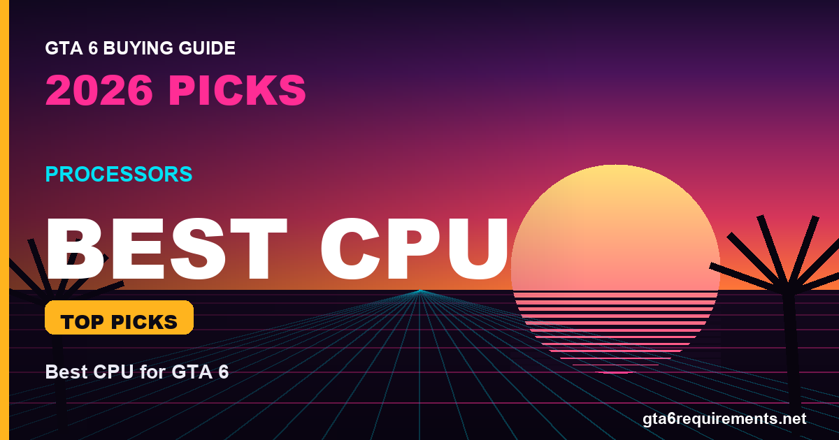Best CPU for GTA 6