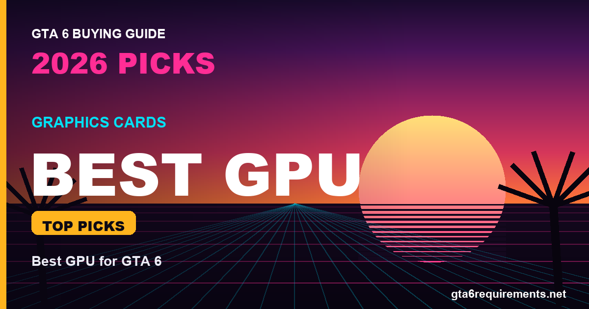 Best GPU for GTA 6